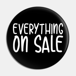 Everything on sale Pin