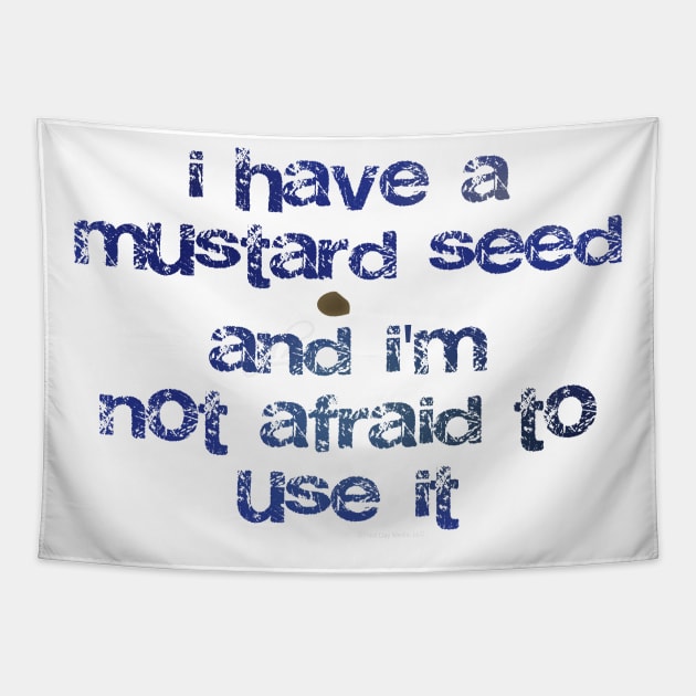 I have a mustard seed and I'm not afraid to use it Tapestry by Third Day Media, LLC.