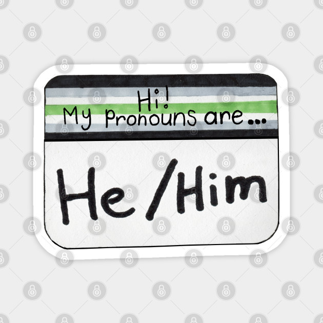 Pronouns Agender Version He Him Pronouns Magnet Teepublic