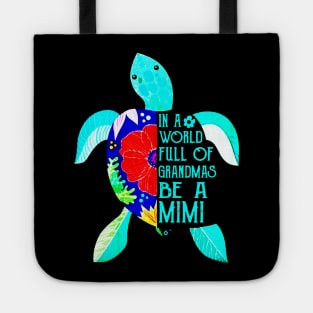 In A World Full Of Grandmas Be A Mimi Turtle Mother Tote