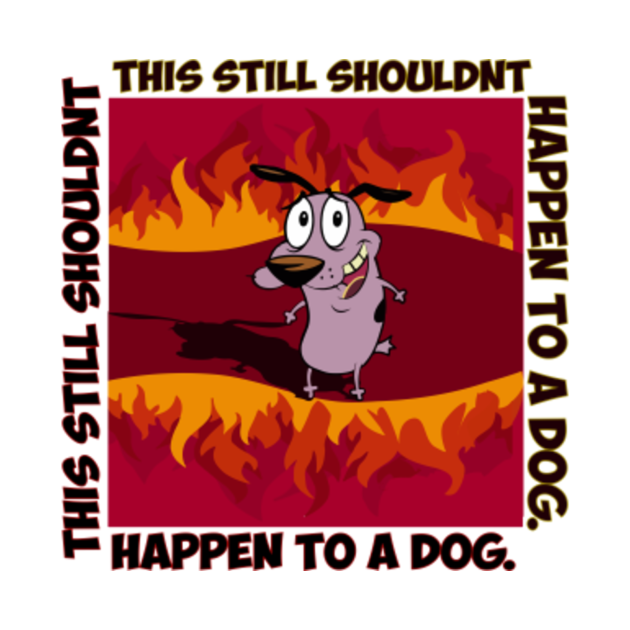 Discover Courage The Cowardly Dog - This Shouldn't Happen To A Dog - Courage The Cowardly Dog - T-Shirt