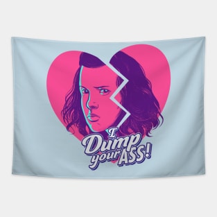 I Dump Your Ass Tapestry