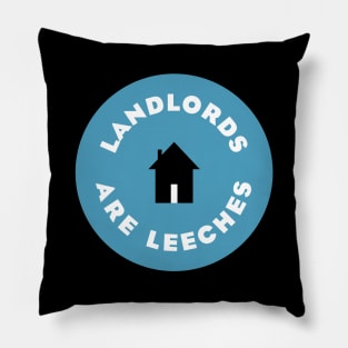 Landlords Are Leeches Pillow