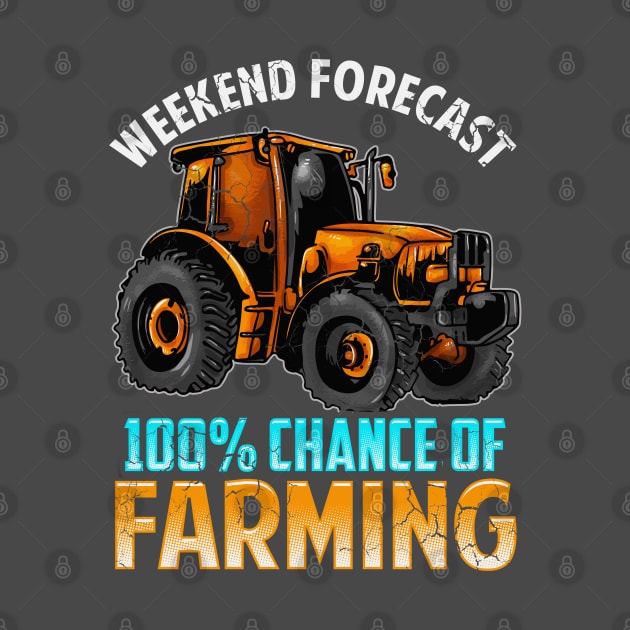 Weekend Forecast 100% Chance Of Farming by E