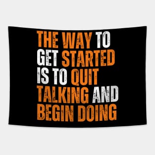 the way to get started is to quit talking and begin doing typography design Tapestry