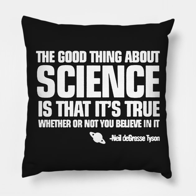 The Good Thing About Science Pillow by Brucento