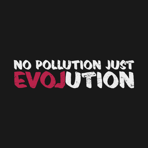 'No Pollution Just Evolution' Ocean Conservation Shirt by ourwackyhome