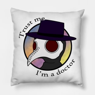 Trust Me I'm a Plague Doctor Pillow