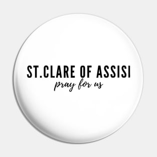 St. Clare of Assisi pray for us Pin