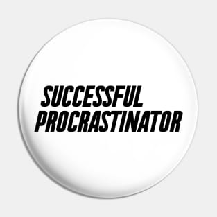 Successful Procrastinator Pin