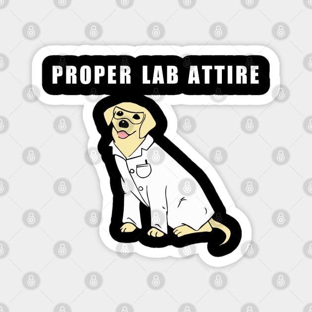 Proper Lab Attire| Funny Science Dog Magnet by HuhWhatHeyWhoDat