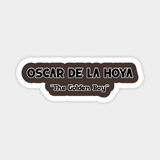Oscar De La Hoya, "The Golden Boy," - Boxing Legend T-Shirt and Merch Magnet