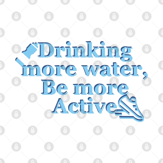 Drink more water, Be more active by BrewBureau