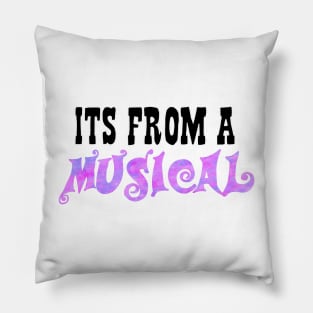 It's from a musical Pillow