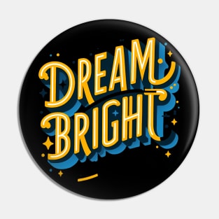 DREAM BRIGHT - TYPOGRAPHY INSPIRATIONAL QUOTES Pin