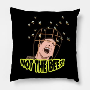 NOT THE BEES! Pillow