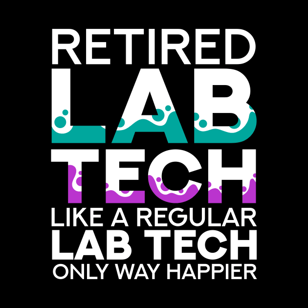 Retired Lab Tech by TheBestHumorApparel