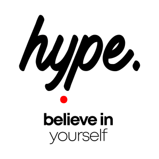 Hype believe in yourself T-Shirt