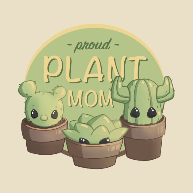 Proud Plant Mom by FortuneDesigns