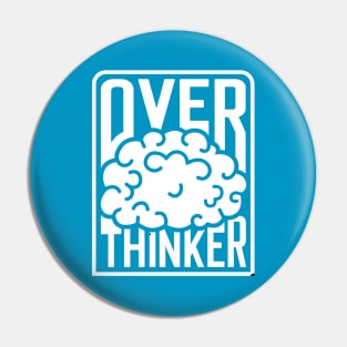 Over Thinker Pin