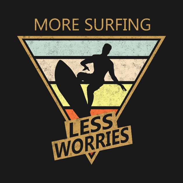 More Surfing less worry Surfer retro Shirt Gift by Foxxy Merch