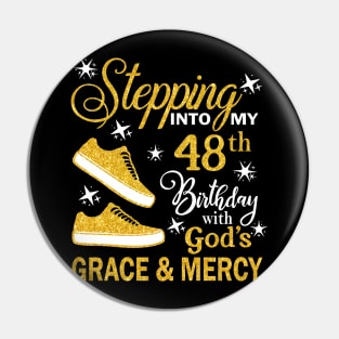 Stepping Into My 48th Birthday With God's Grace & Mercy Bday Pin