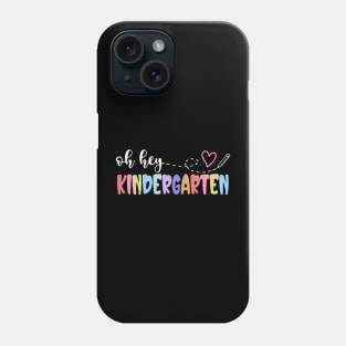 Oh Hey Kindergarten Back To School Teachers Women Student Phone Case