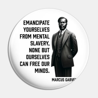 Marcus Garvey - Emancipate yourselves from mental slavery Pin