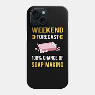 Weekend Forecast Soap Making Soapmaking Phone Case