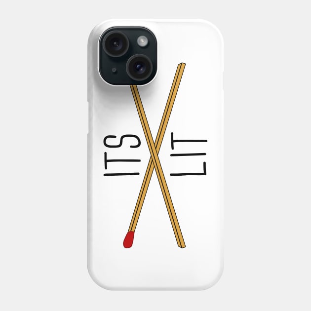 It's Lit Phone Case by Dawson