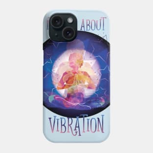 It's all about Vibration -female Phone Case