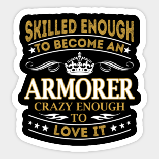 Armorer Stickers Teepublic