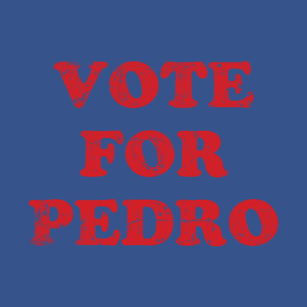 Vote For Pedro - Napoleon Dynamite - T-Shirt