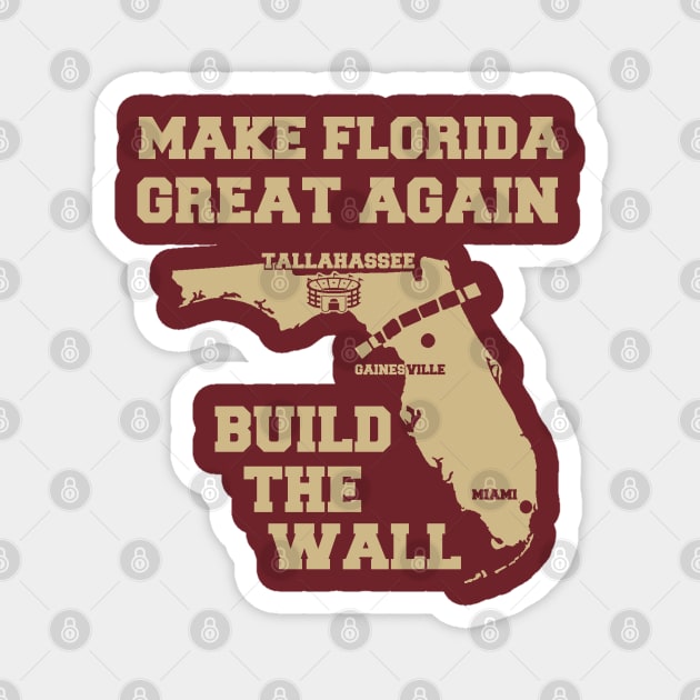 MAKE FLORIDA GREAT AGAIN (GARNET & GOLD) Magnet by thedeuce