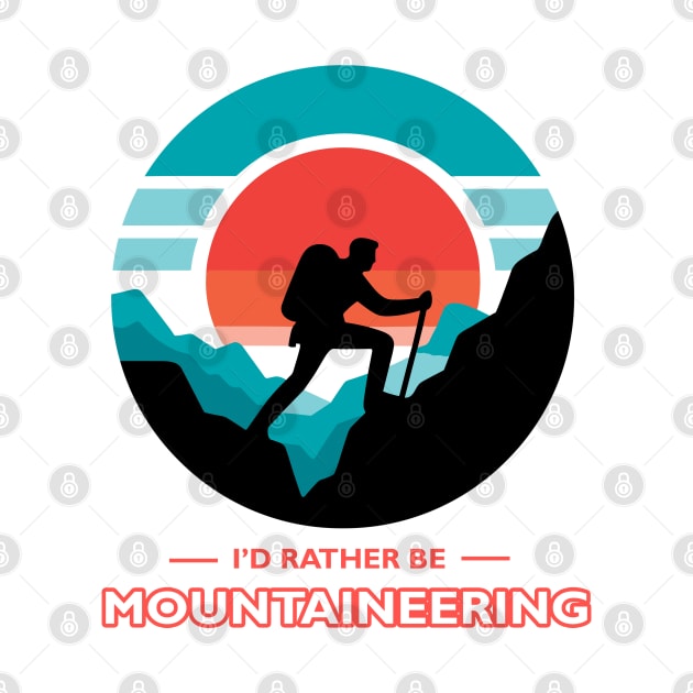 I'd Rather Be Mountaineering by MtWoodson