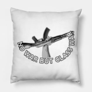 No War But Class War Pillow