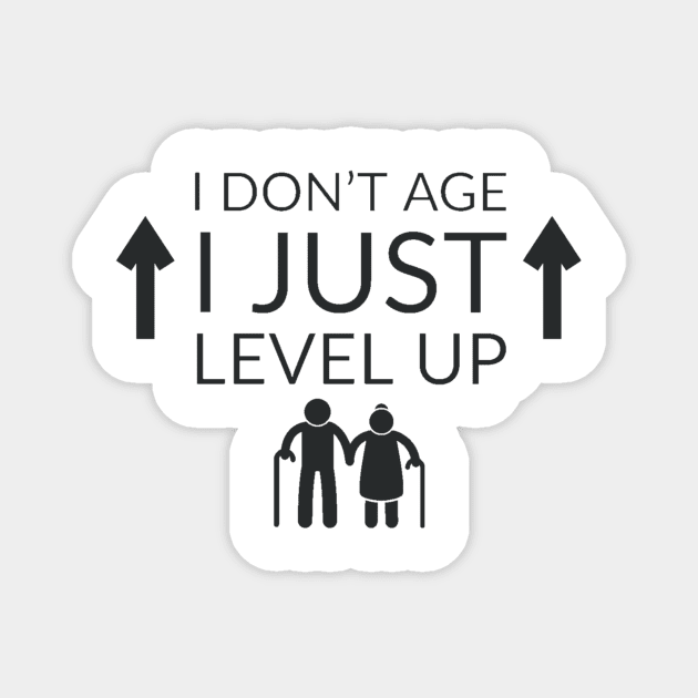 I don't age I level up #1 Magnet by GAMINGQUOTES