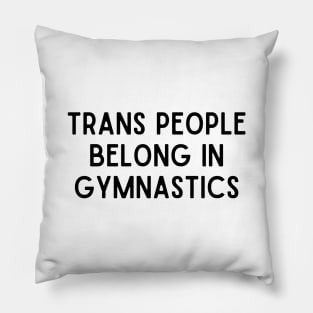 Trans People Belong in Gymnastics Pillow