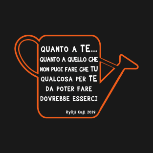 "QUANTO A TE... " (Evangelion cit 2019) T-Shirt