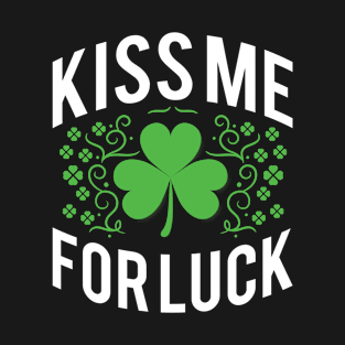 Kiss Me For Luck T-Shirt