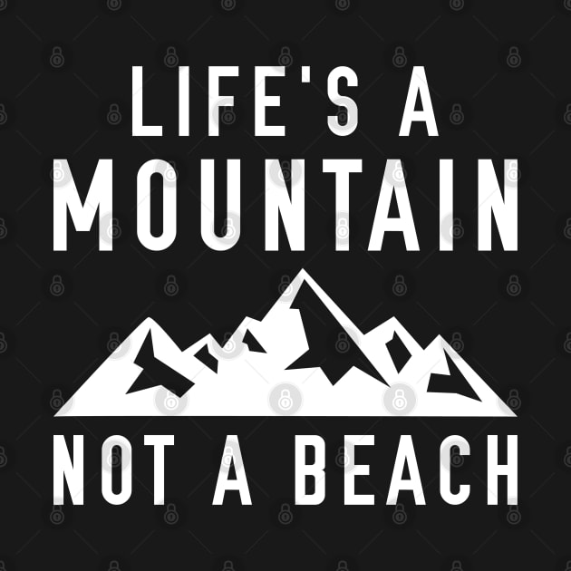 Life’s A Mountain, Not A Beach by LuckyFoxDesigns