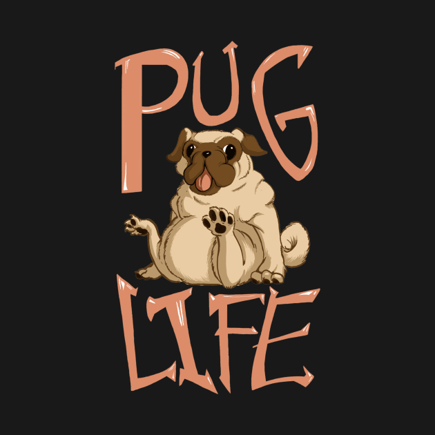 Pug Life - Cool Funny Design For Dog Lovers, Pug Fans, Cute Pug Gift by Seopdesigns