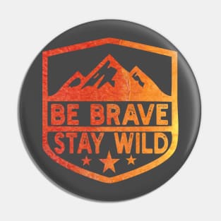 Be Brave Stay Wild camping wilderness - nature camping Wild Camping camping Pin