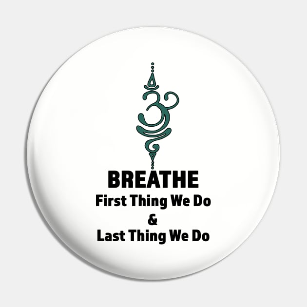 Breathe Pin by RKP'sTees