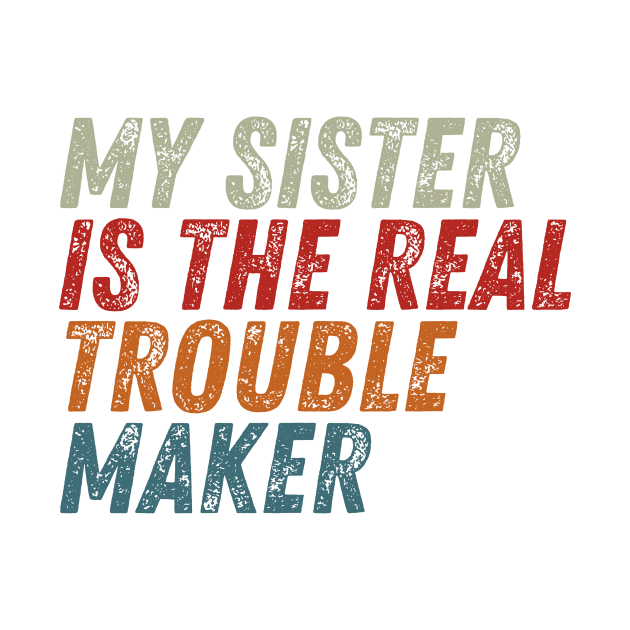 My Sister Is The Real Trouble Maker by HandrisKarwa