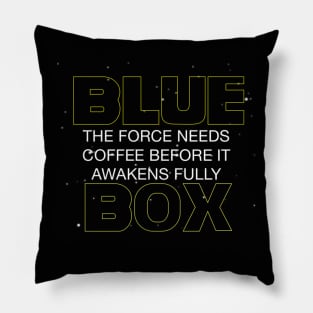 The Force Needs Coffee Pillow