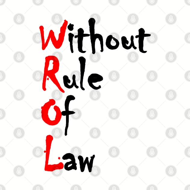 WROL - Without Rule of Law by Fiondeso