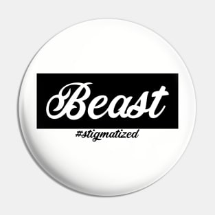 Beast - Stigmatized Pin