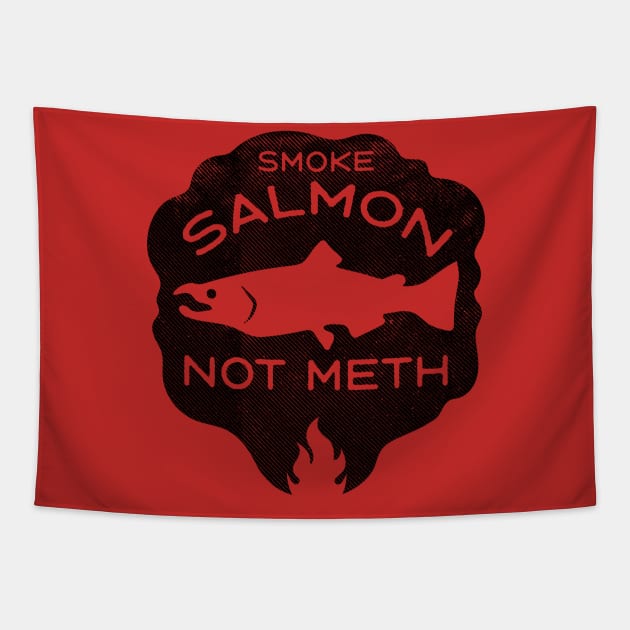 Smoke Salmon Not Meth (black) Tapestry by toadyco