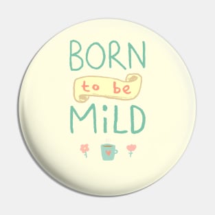 Mild Thing Pin